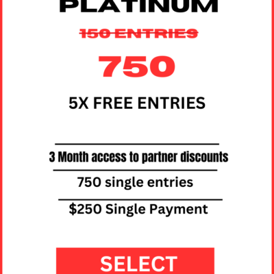 PLATINUM PACKAGE (750 ENTRIES)